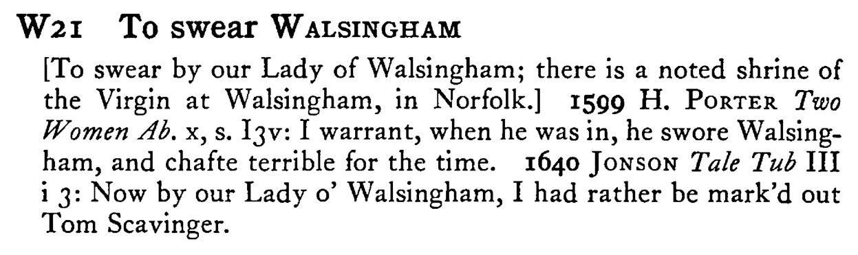To swear WALSINGHAM - a scanned entry from Tilley's 1950 Dictionary of Proverbs.