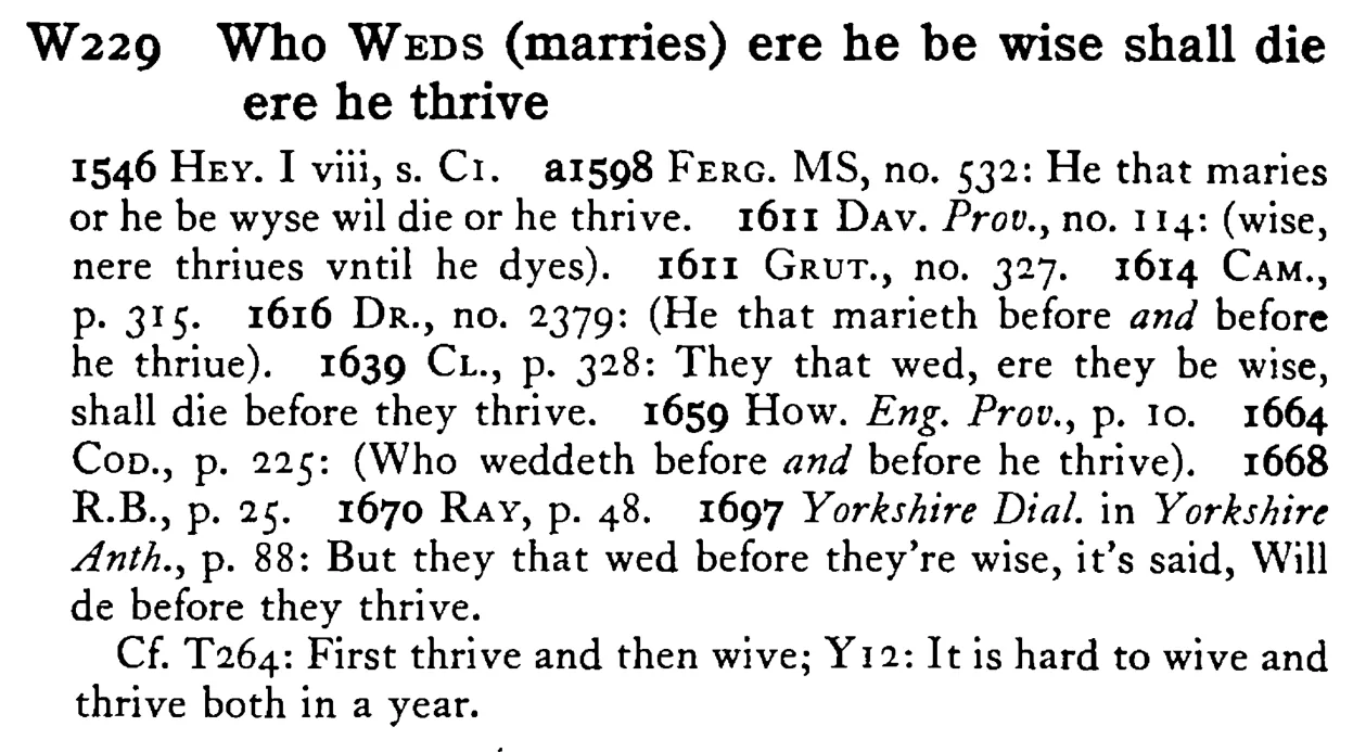Who WEDS (marries) ere he be wise shall die ere he thrive - a scanned entry from Tilley's 1950 Dictionary of Proverbs.