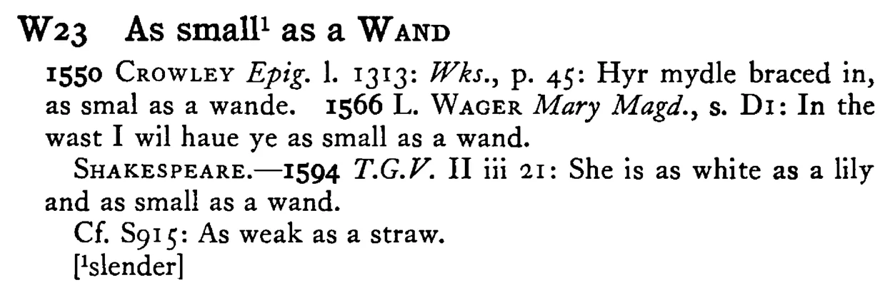 As small¹ as a WAND - a scanned entry from Tilley's 1950 Dictionary of Proverbs.