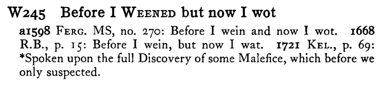 Before I WEENED but now I wot - a scanned entry from Tilley's 1950 Dictionary of Proverbs.