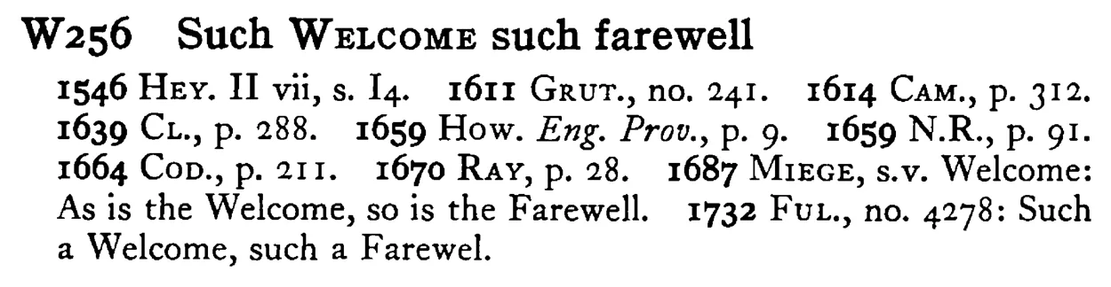 Such WELCOME such farewell - a scanned entry from Tilley's 1950 Dictionary of Proverbs.