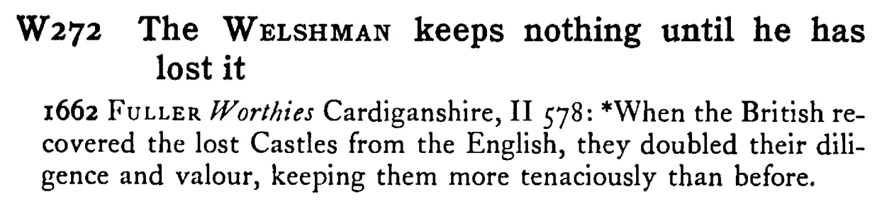 The WELSHMAN keeps nothing until he has lost it - a scanned entry from Tilley's 1950 Dictionary of Proverbs.