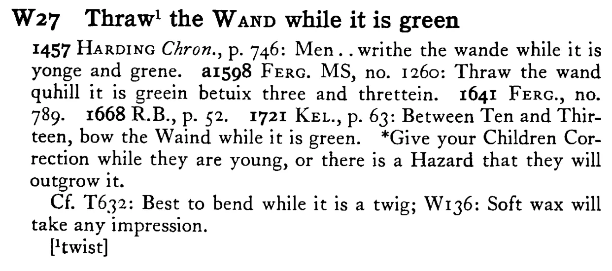 Thraw¹ the WAND while it is green - a scanned entry from Tilley's 1950 Dictionary of Proverbs.