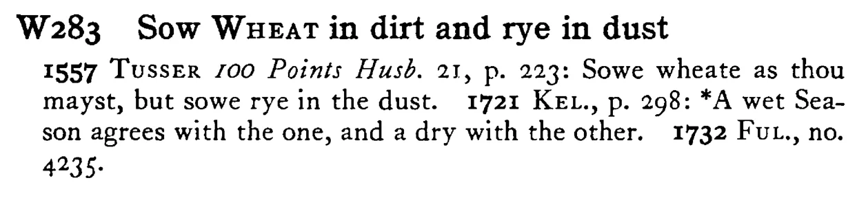 Sow WHEAT in dirt and rye in dust - a scanned entry from Tilley's 1950 Dictionary of Proverbs.