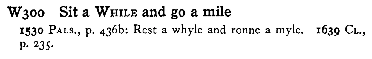 Sit a WHILE and go a mile - a scanned entry from Tilley's 1950 Dictionary of Proverbs.