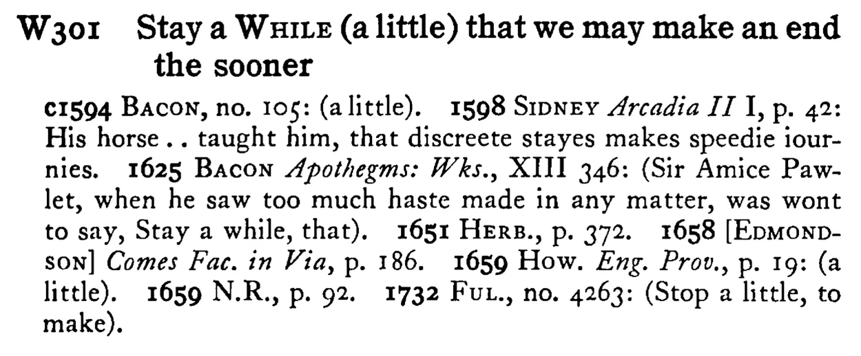 Stay a WHILE (a little) that we may make an end the sooner - a scanned entry from Tilley's 1950 Dictionary of Proverbs.