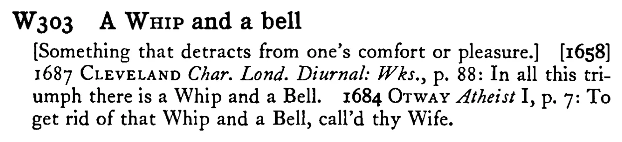 A WHIP and a bell - a scanned entry from Tilley's 1950 Dictionary of Proverbs.