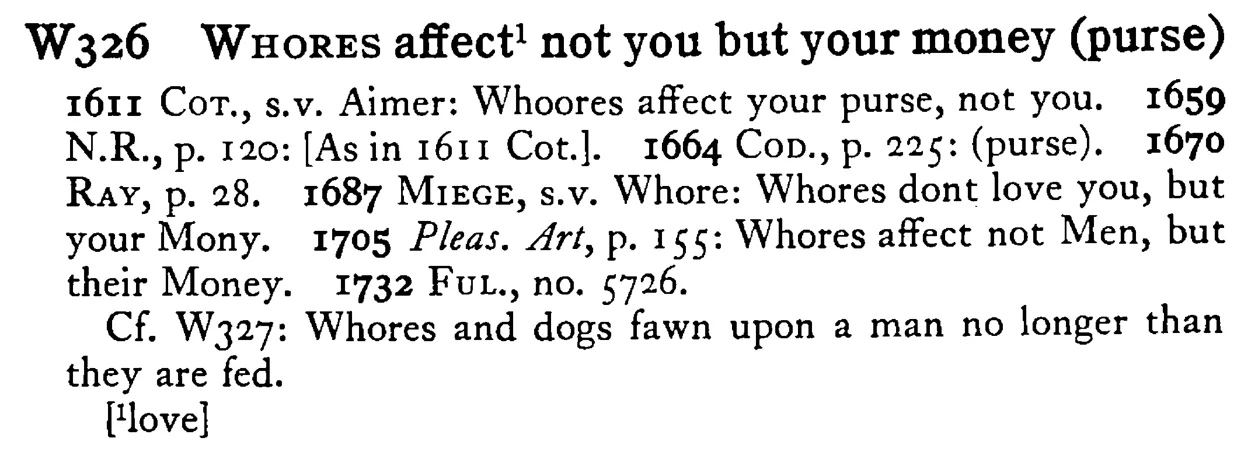WHORES affect not you but your money (purse) - a scanned entry from Tilley's 1950 Dictionary of Proverbs.