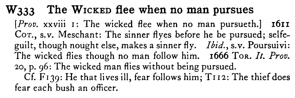 The WICKED flee when no man pursues - a scanned entry from Tilley's 1950 Dictionary of Proverbs.