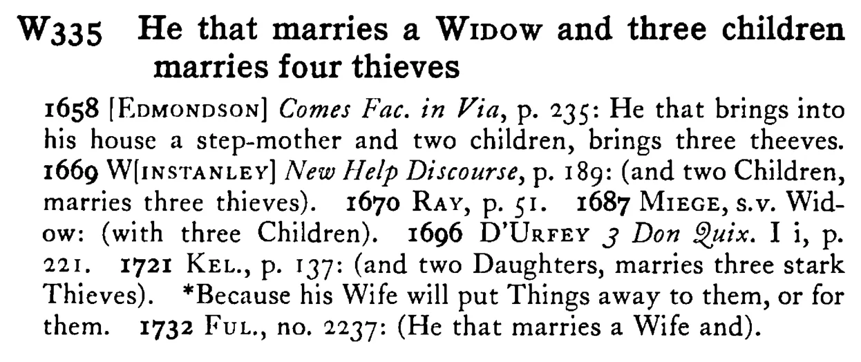 He that marries a WIDOW and three children marries four thieves - a scanned entry from Tilley's 1950 Dictionary of Proverbs.