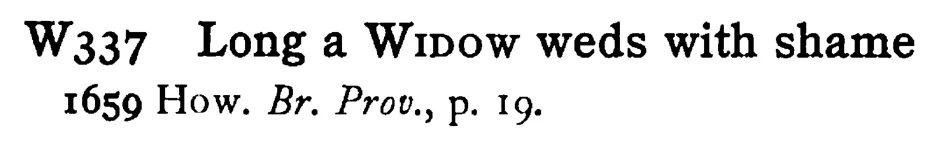Long a WIDOW weds with shame - a scanned entry from Tilley's 1950 Dictionary of Proverbs.