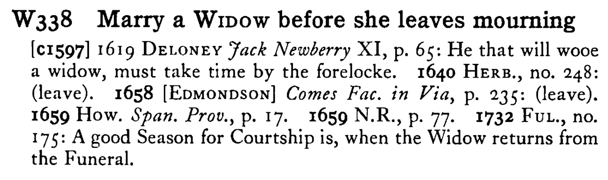 Marry a WIDOW before she leaves mourning - a scanned entry from Tilley's 1950 Dictionary of Proverbs.