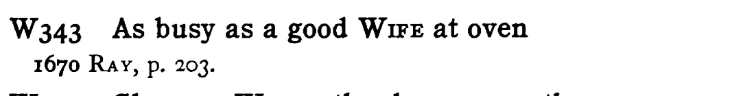 As busy as a good WIFE at oven - a scanned entry from Tilley's 1950 Dictionary of Proverbs.