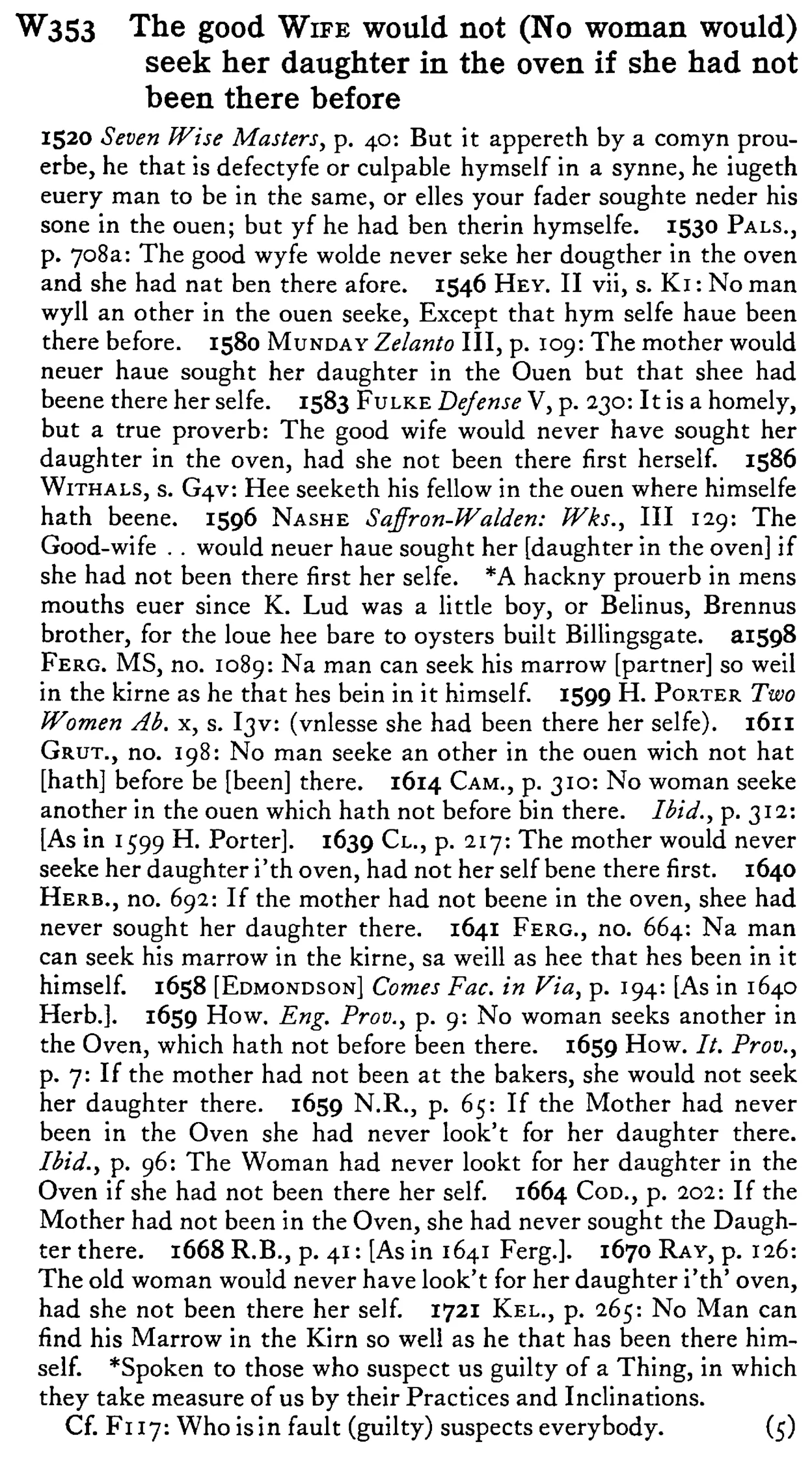 The good WIFE would not (No woman would) seek her daughter in the oven if she had not been there before - a scanned entry from Tilley's 1950 Dictionary of Proverbs.