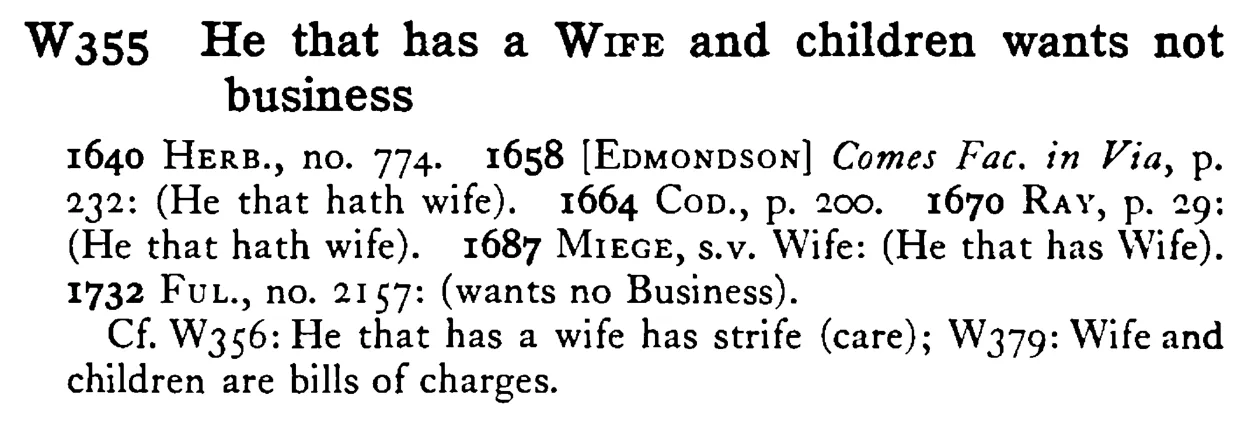 He that has a WIFE and children wants not business - a scanned entry from Tilley's 1950 Dictionary of Proverbs.