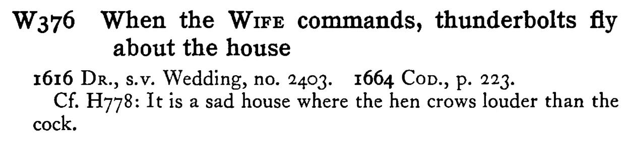 When the WIFE commands, thunderbolts fly about the house - a scanned entry from Tilley's 1950 Dictionary of Proverbs.