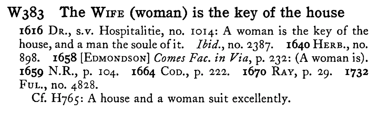 The WIFE (woman) is the key of the house - a scanned entry from Tilley's 1950 Dictionary of Proverbs.