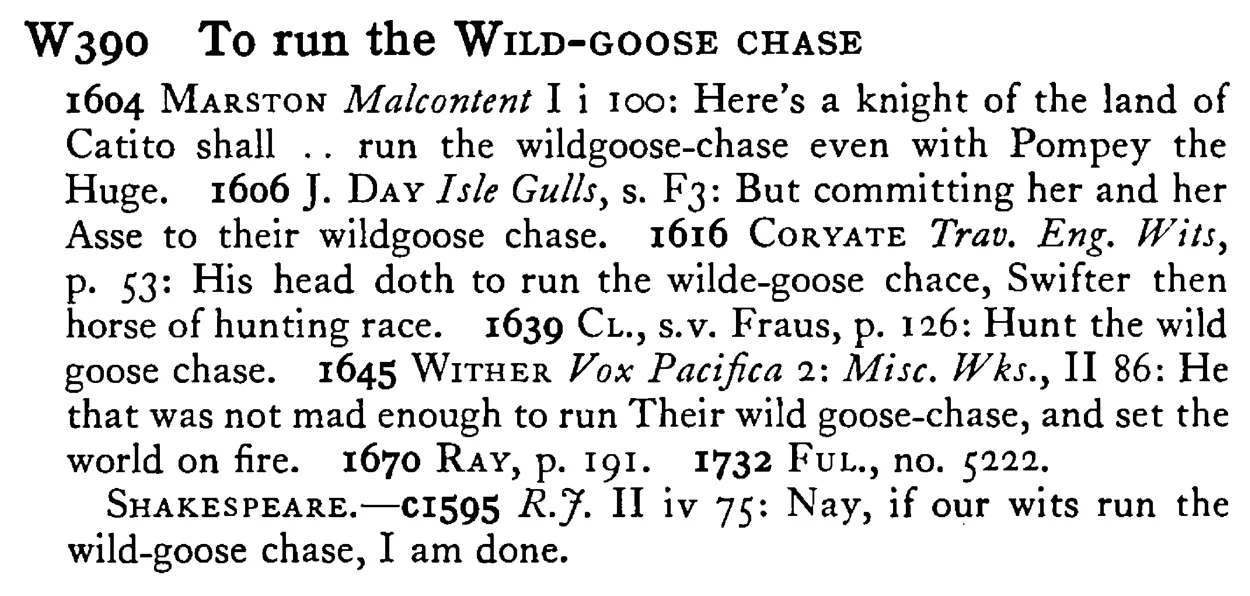 To run the WILD-GOOSE CHASE - a scanned entry from Tilley's 1950 Dictionary of Proverbs.