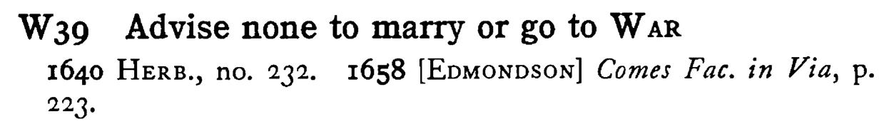 Advise none to marry or go to WAR - a scanned entry from Tilley's 1950 Dictionary of Proverbs.