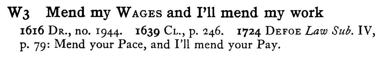 Mend my WAGES and I'll mend my work - a scanned entry from Tilley's 1950 Dictionary of Proverbs.