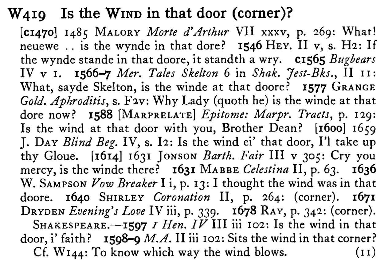 Is the WIND in that door (corner)? - a scanned entry from Tilley's 1950 Dictionary of Proverbs.