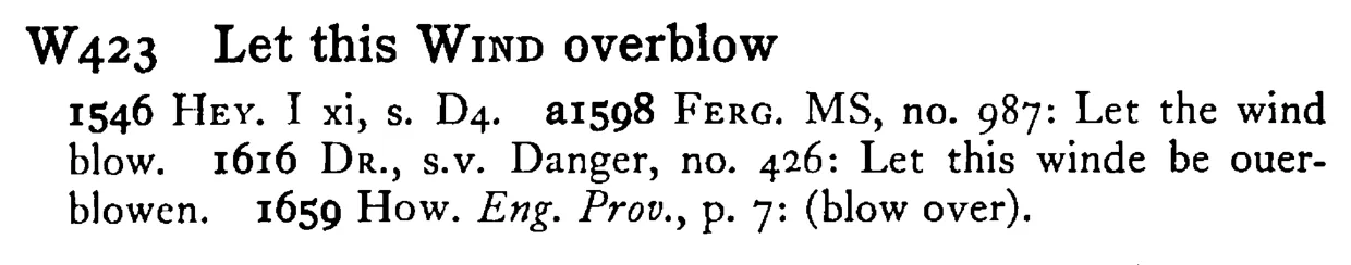 Let this WIND overblow - a scanned entry from Tilley's 1950 Dictionary of Proverbs.