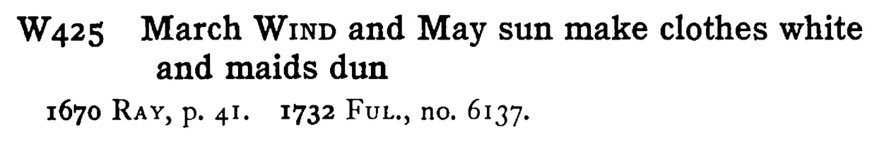 March WIND and May sun make clothes white and maids dun - a scanned entry from Tilley's 1950 Dictionary of Proverbs.