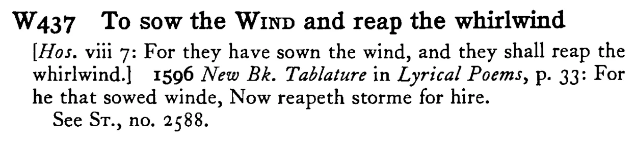 To sow the WIND and reap the whirlwind - a scanned entry from Tilley's 1950 Dictionary of Proverbs.