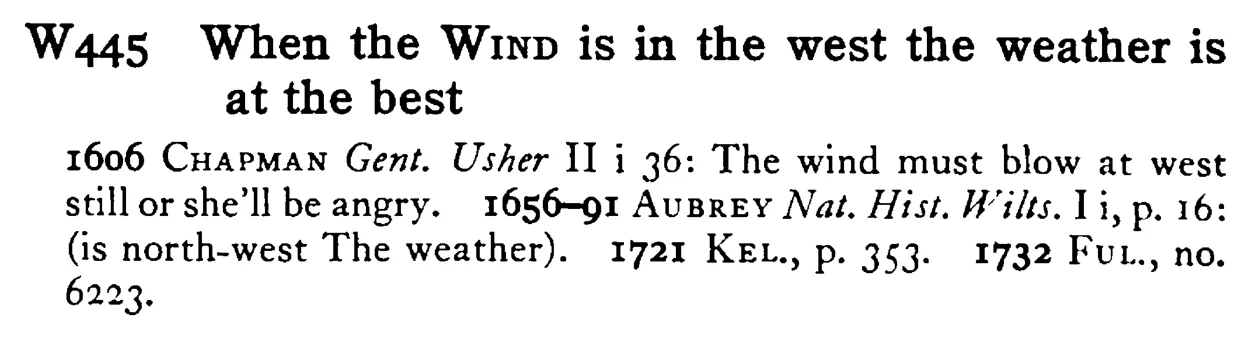 When the WIND is in the west the weather is at the best - a scanned entry from Tilley's 1950 Dictionary of Proverbs.