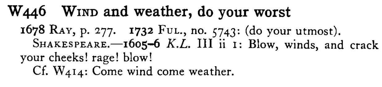 WIND and weather, do your worst - a scanned entry from Tilley's 1950 Dictionary of Proverbs.