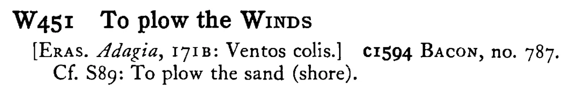 To plow the WINDS - a scanned entry from Tilley's 1950 Dictionary of Proverbs.