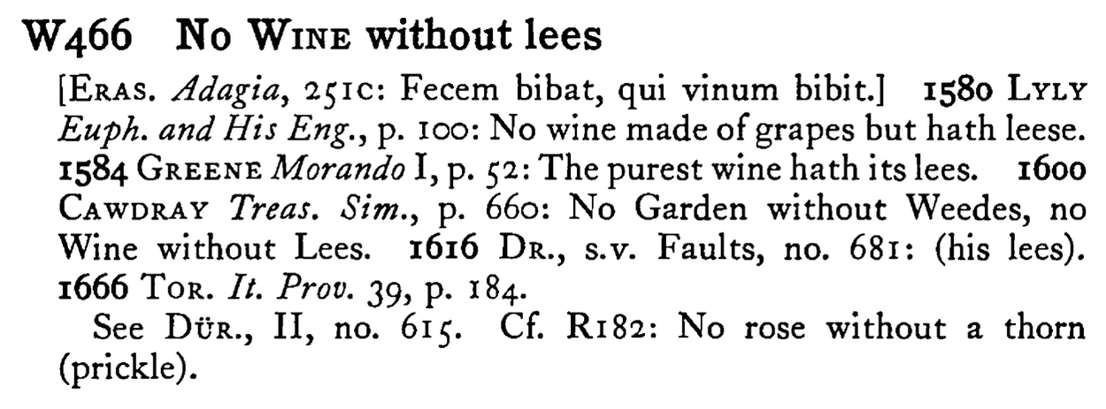 No WINE without lees - a scanned entry from Tilley's 1950 Dictionary of Proverbs.