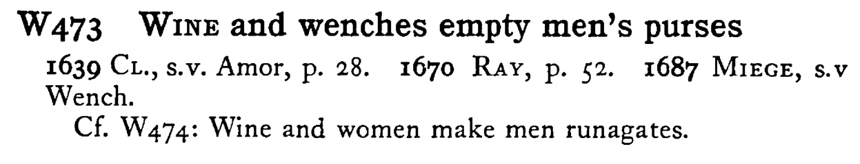 WINE and wenches empty men's purses - a scanned entry from Tilley's 1950 Dictionary of Proverbs.