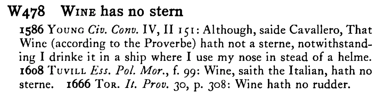 WINE has no stern - a scanned entry from Tilley's 1950 Dictionary of Proverbs.