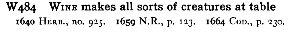 WINE makes all sorts of creatures at table - a scanned entry from Tilley's 1950 Dictionary of Proverbs.