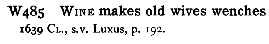 WINE makes old wives wenches - a scanned entry from Tilley's 1950 Dictionary of Proverbs.
