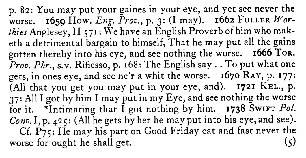 I might put my WINNINGS in my eye and see never the worse - a scanned entry from Tilley's 1950 Dictionary of Proverbs. (continuation)