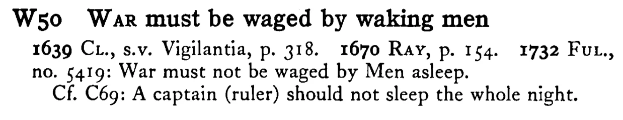 WAR must be waged by waking men - a scanned entry from Tilley's 1950 Dictionary of Proverbs.