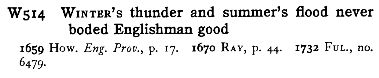 WINTER's thunder and summer's flood never boded Englishman good - a scanned entry from Tilley's 1950 Dictionary of Proverbs.