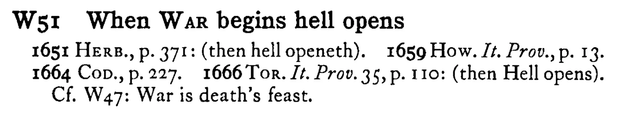 When WAR begins hell opens - a scanned entry from Tilley's 1950 Dictionary of Proverbs.