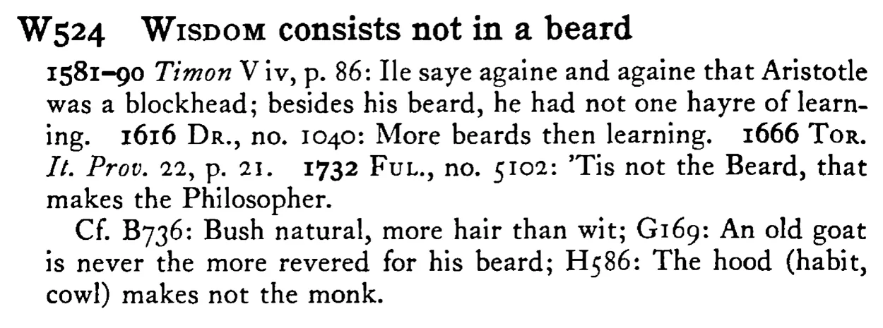 WISDOM consists not in a beard - a scanned entry from Tilley's 1950 Dictionary of Proverbs.