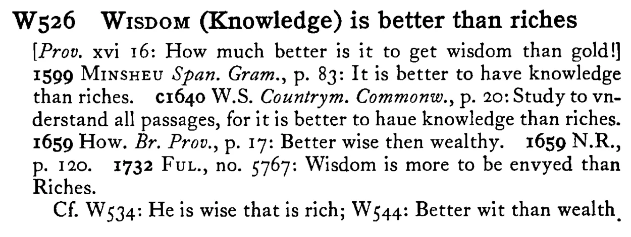 WISDOM (Knowledge) is better than riches - a scanned entry from Tilley's 1950 Dictionary of Proverbs.