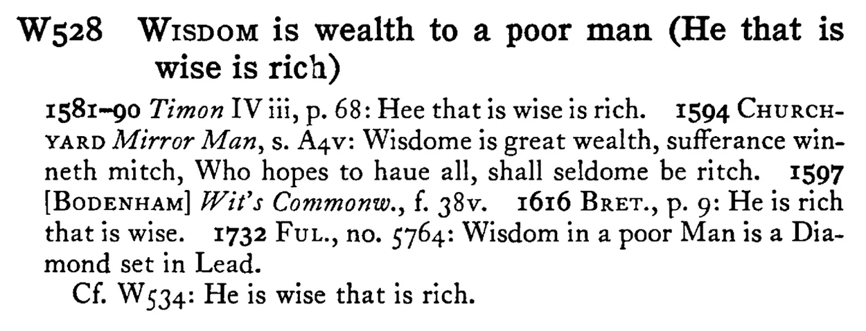 WISDOM is wealth to a poor man (He that is wise is rich) - a scanned entry from Tilley's 1950 Dictionary of Proverbs.