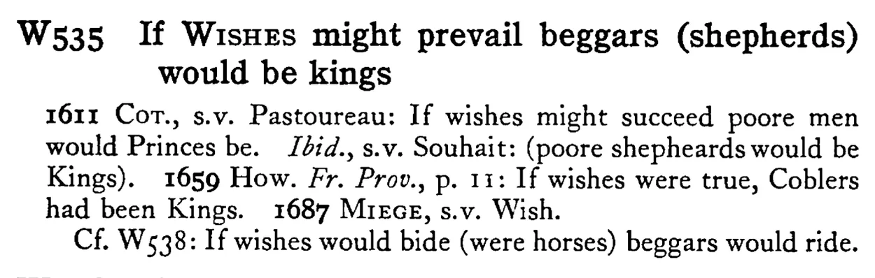 If WISHES might prevail beggars (shepherds) would be kings - a scanned entry from Tilley's 1950 Dictionary of Proverbs.