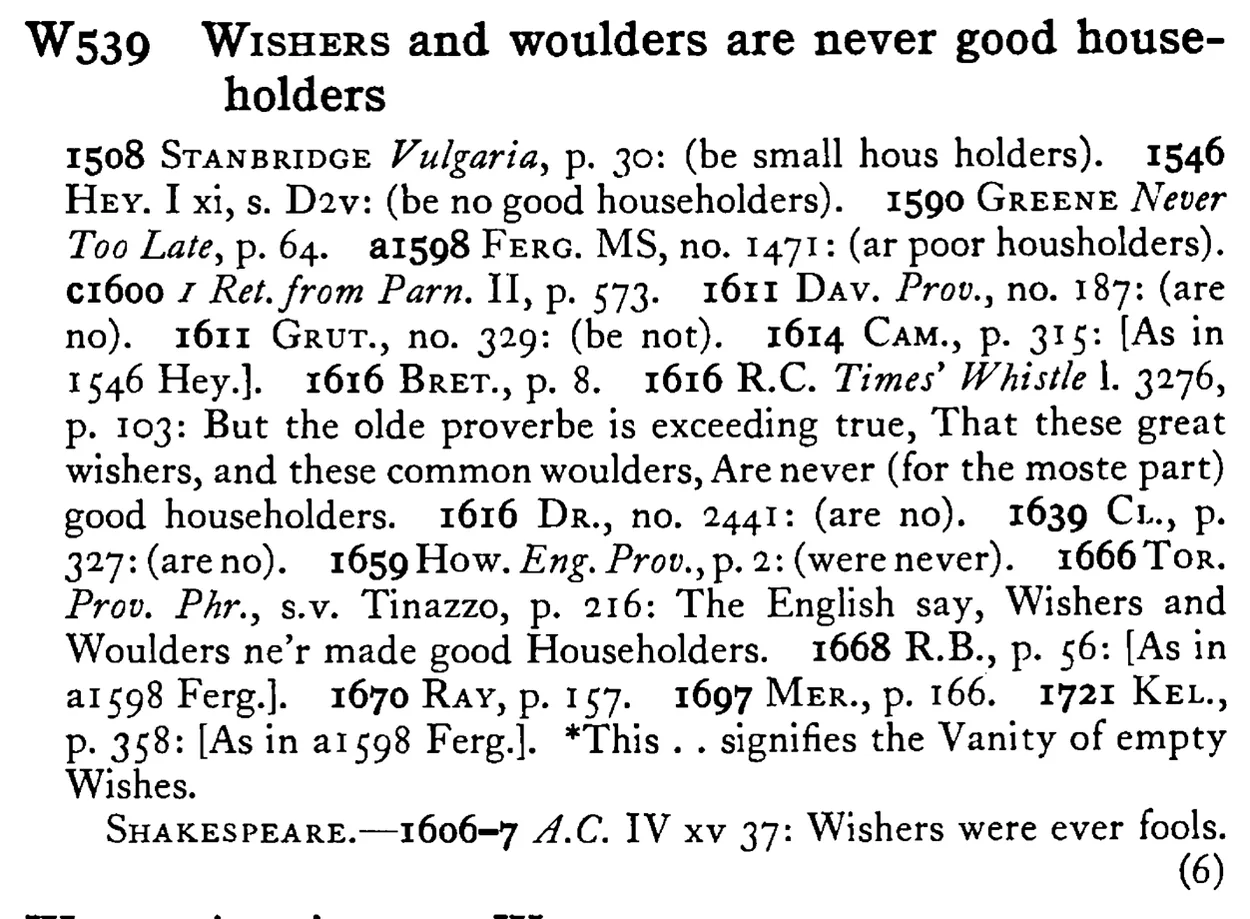 WISHERS and woulders are never good householders - a scanned entry from Tilley's 1950 Dictionary of Proverbs.