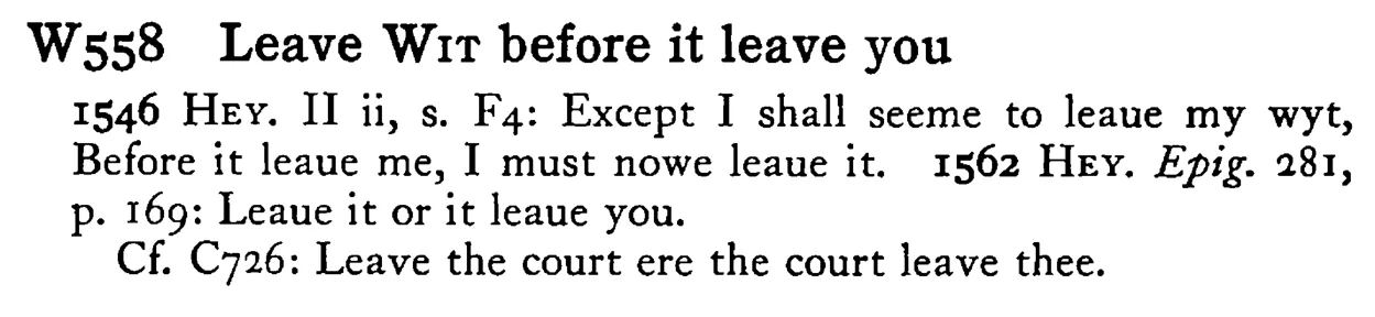 Leave WIT before it leave you - a scanned entry from Tilley's 1950 Dictionary of Proverbs.