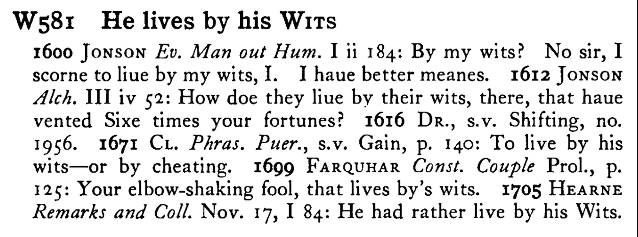 He lives by his WITS - a scanned entry from Tilley's 1950 Dictionary of Proverbs.