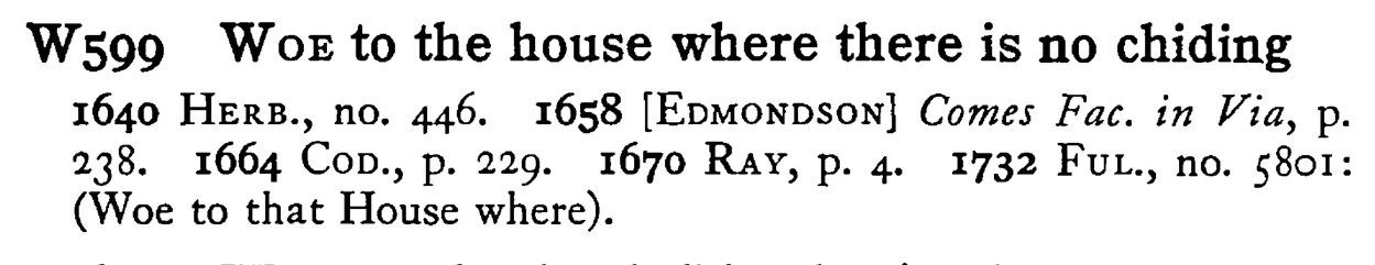 WOE to the house where there is no chiding - a scanned entry from Tilley's 1950 Dictionary of Proverbs.