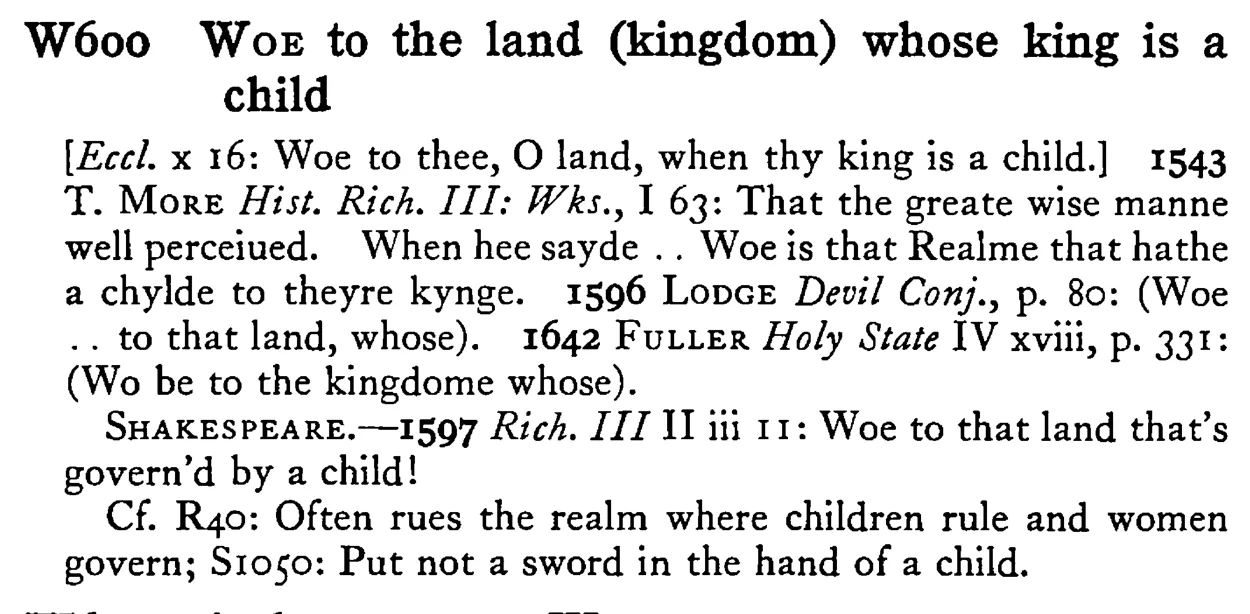 WOE to the land (kingdom) whose king is a child - a scanned entry from Tilley's 1950 Dictionary of Proverbs.