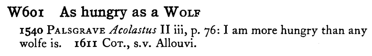 As hungry as a WOLF - a scanned entry from Tilley's 1950 Dictionary of Proverbs.